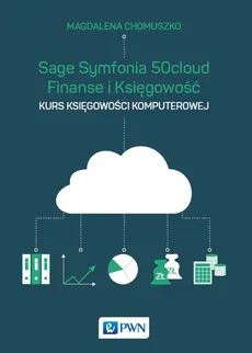 Sage Symfonia 50cloud Finanse i Księgowość - Magdalena Chomuszko
