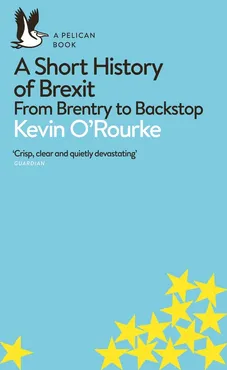A Short History of Brexit - Kevin ORourke