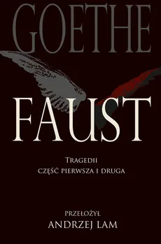 Faust Tragedii część pierwsza i druga - Goethe Johann Wolfgang