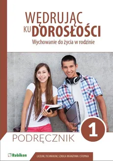 Wędrując ku dorosłości 1 Podręcznik Wychowanie do życia w rodzinie - Magdalena Guziak-Nowak, Teresa Król