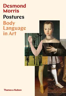 Postures: Body Language in Art - Outlet - Desmond Morris