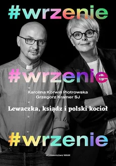 #wrzenie - Grzegorz Kramer, Piotrowska Karolina Korwin