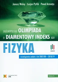Olimpiada o diamentowy indeks AGH Fizyka - Paweł Armatys, Łucjan Pytlik, Janusz Wolny