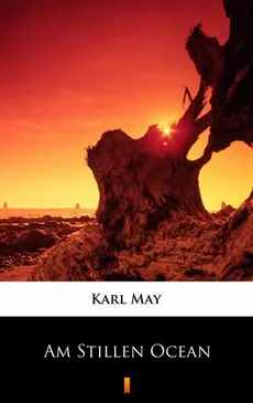 Am Stillen Ocean - Karl May, Karol May