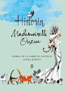 Historia Mademoiselle Oiseau - Andrea de La Barre de Nanteuil