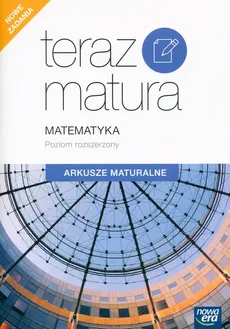 Teraz Matura 2020 Matematyka Arkusze maturalne Poziom rozszerzony - Outlet - Ewa Muszyńska, Marcin Wesołowski