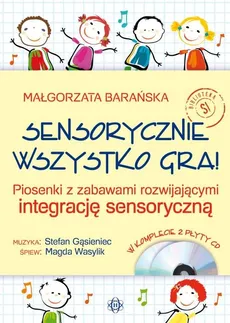 Sensorycznie wszystko gra! Książka+CD - Małgorzata Barańska