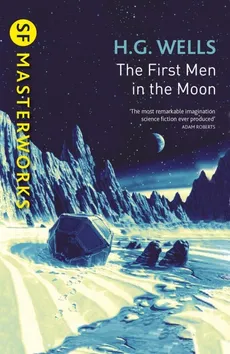 The First Men In The Moon - H.G. Wells