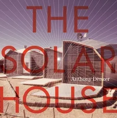 The Solar House - Anthony Denzer