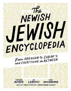 The Newish Jewish Encyclopedia - Stephanie Butnick, Liel Leibovitz, Mark Oppenheimer