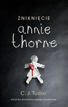 Zniknięcie Annie Thorne - Outlet - C.J. Tudor