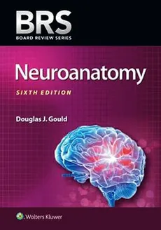 BRS Neuroanatomy - Gould Douglas J.