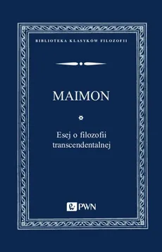 Esej o filozofii transcendentalnej - Salomon Maimon