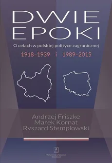 Dwie epoki - Andrzej Friszke, Marek Kornat, Ryszard Stemplowski