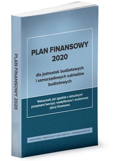 Plan finansowy 2020 dla jednostek budżetowych i samorządowych zakładów budżetowych - Skiba Halina, Świderek Izabela
