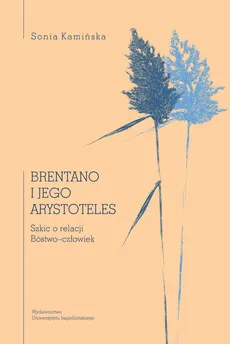 Brentano i jego Arystoteles - Sonia Kamińska