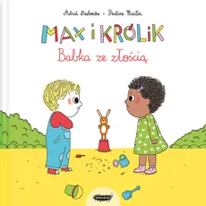Max i królik Babka ze złością - Desbordes Astrid, Martin Pauline