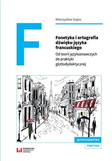 Fonetyka i ortografia dźwięku języka francuskiego - Mieczysław Gajos
