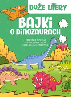 Bajki o dinozaurach Duże litery - Iwona Czarkowska