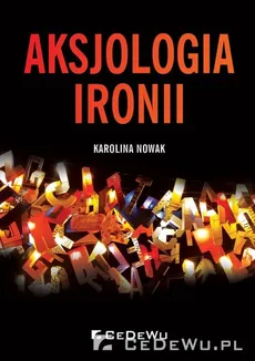 Aksjologia ironii - Karolina Nowak