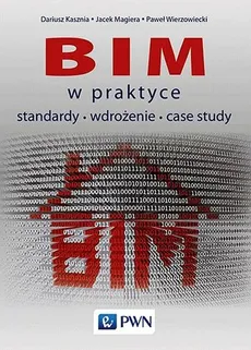 BIM w praktyce - Dariusz Kasznia, Jacek Magiera, Paweł Wierzowiecki