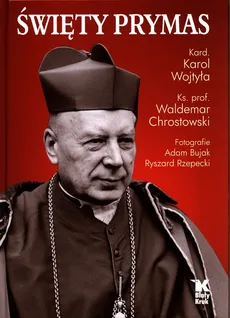 Święty Prymas - Waldemar Chrostowski, Karol Wojtyła