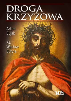 Droga Krzyżowa - Adam Bujak, Wacław Buryła