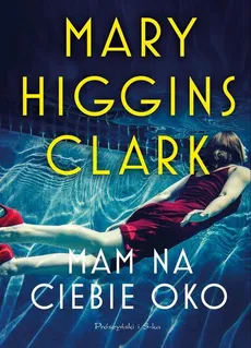 Mam na ciebie oko - Higgins Clark Mary