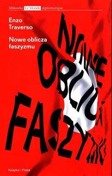 Nowe oblicza faszyzmu - Enzo Traverso