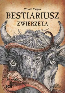 Bestiariusz Zwierzęta - Outlet - Witold Vargas, Natalia Zacharek