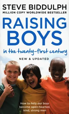 Raising boys in the twenty-first century - Steve Biddulph