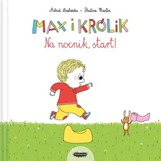 Max i Królik Na nocnik start - Astrid Desbordes, Pauline Martin