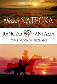Ranczo Fantazja Tom 1 Droga w nieznane - Outlet - Oliwia Natecka