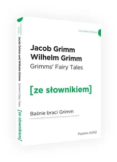 Baśnie braci Grimm wersja angielska z podręcznym słownikiem - Jacob Grimm, Wilhelm Grimm