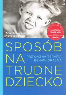 Sposób na trudne dziecko - Artur Kołakowski, Agnieszka Pisula