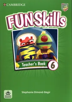 Fun Skills Level 6 Teacher's Book with Audio Download - Stephanie Dimond-Bayir