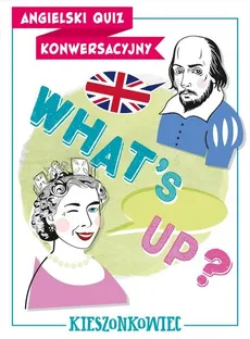 Angielski quiz konwersacyjny What’s up? - Benon Maliszewski, Rafał Szypulski