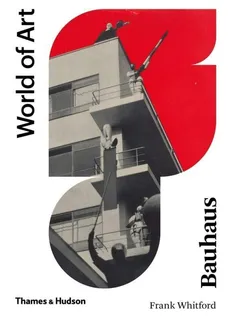 Bauhaus World of Art. - Frank Whitford