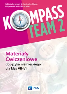 Kompass Team 2. Materiały ćwiczeniowe do języka niemieckiego dla klas 7-8 nowe wydanie - Agnieszka Sibiga, Elżbieta Reymont, Małgorzata Jezierska-Wiejak