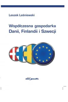 Współczesna gospodarka Danii, Finlandii i Szwecji - Leszek Leśniewski