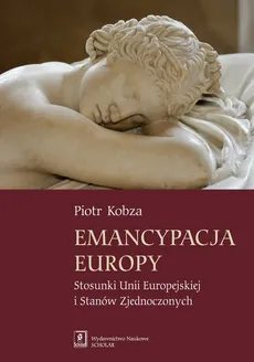 Emancypacja Europy - Piotr Kobza