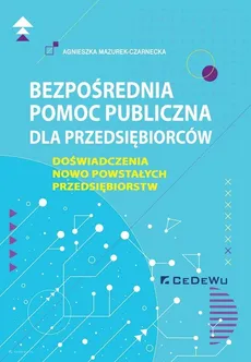 Bezpośrednia pomoc publiczna dla przedsiębiorców - Agnieszka Mazurek-Czarnecka