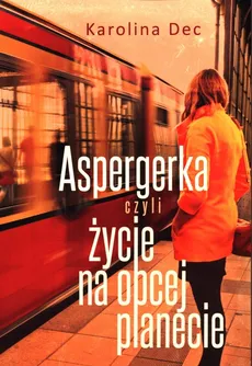 Aspergerka - Karolina Dec
