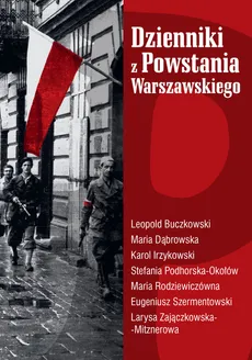 Dzienniki z Powstania Warszawskiego - Leopold Buczkowski, Maria Dąbrowska, Karol Irzykowski