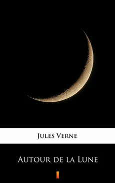 Autour de la Lune - Jules Verne