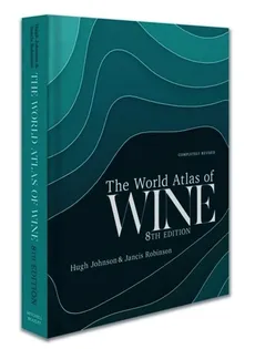 World Atlas of Wine - Hugh Johnson, Jancis Robinson