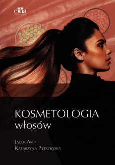 Kosmetologia włosów - Jacek Arct, Katarzyna Pytkowska
