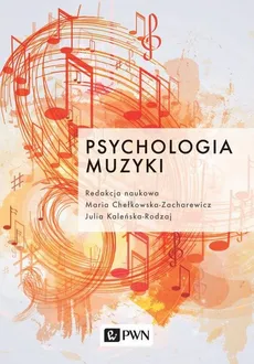 Psychologia muzyki - Maria Chełkowska-Zacharewicz, Julia Kaleńska-Rodzaj