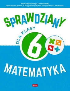 Sprawdziany dla klasy 6 Matematyka - Halina Juraszczyk, Renata Morawiec