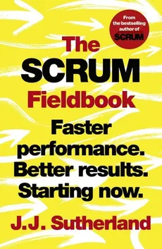 The Scrum Fieldbook - Jeff Sutherland